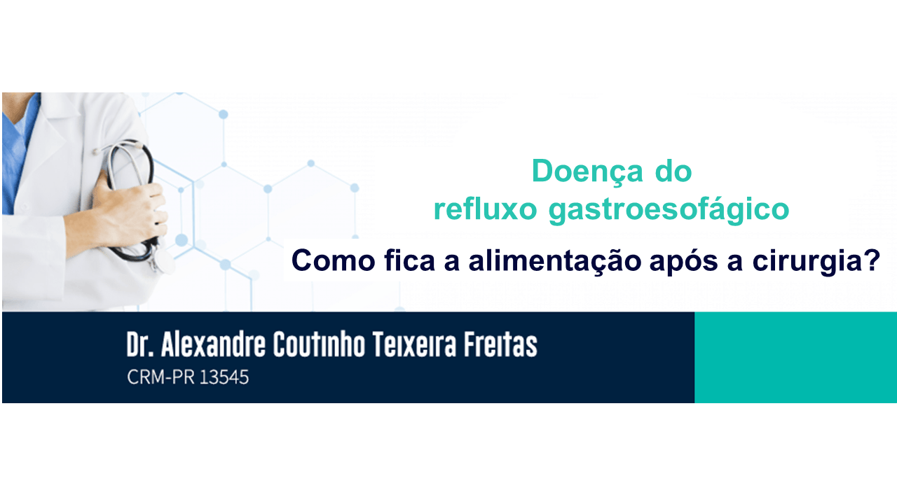 SAIBA COMO É O PÓS-OPERATÓRIO DA CIRURGIA DE REFLUXO – Dr