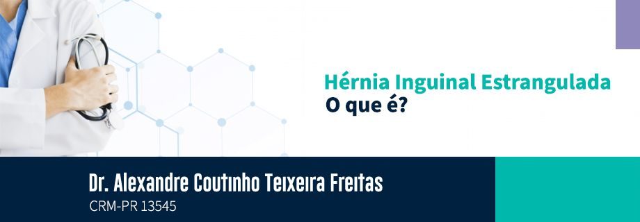 O que é Hérnia inguinal estrangulada?