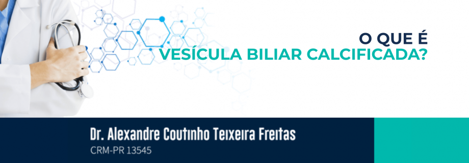 O que é Vesícula Biliar calcificada?